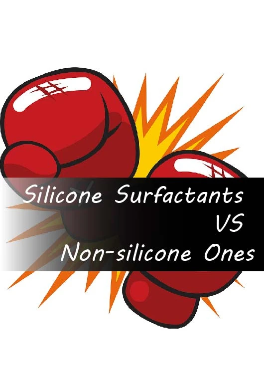 Silicone Surfactants VS Non-silicone Ones